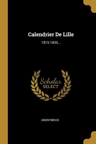Calendrier De Lille: 1815-1835...
