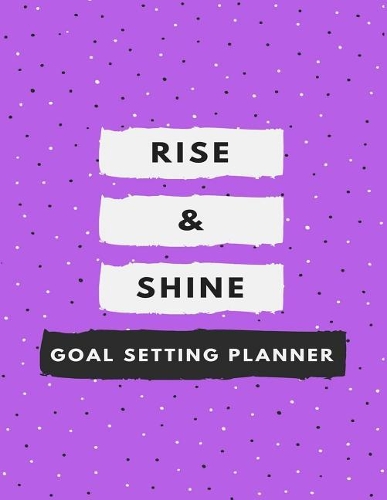 Rise & Shine Goal Setting Planner