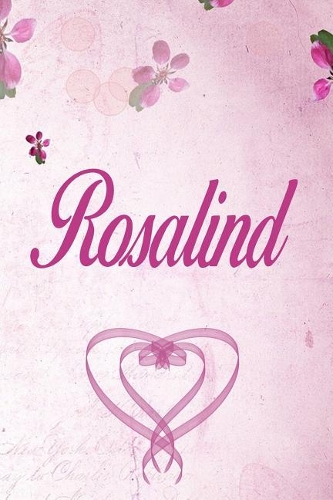 Rosalind: Personalised Name Notebook/Journal Gift For Women & Girls 100 Pages (Pink Floral Design) for School, Writing Poetry, Diary to Write in, Gratitude Wr