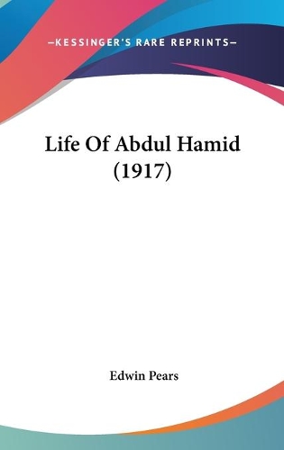 Life Of Abdul Hamid (1917): (English)