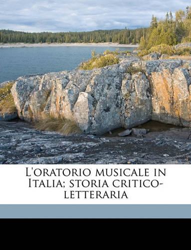 L'oratorio musicale in Italia; storia critico-letteraria: (Italian)