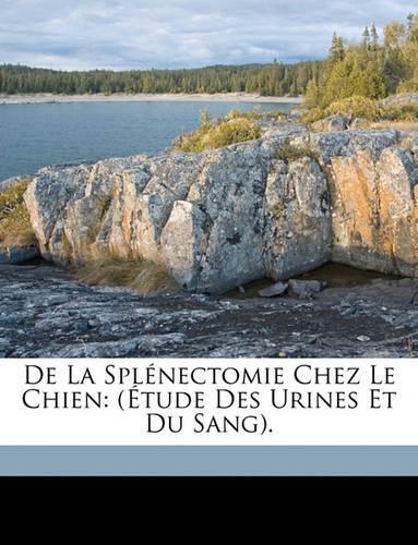 de la Splénectomie Chez Le Chien: (étude Des Urines Et Du Sang).(French)