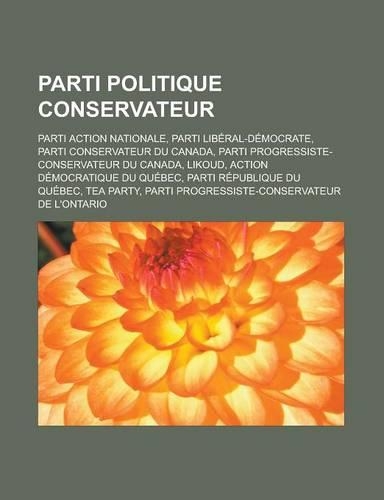 Parti Politique Conservateur: Parti Action Nationale, Parti Liberal-Democrate, Parti Conservateur Du Canada(French)