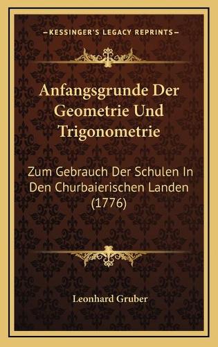 Anfangsgrunde Der Geometrie Und Trigonometrie