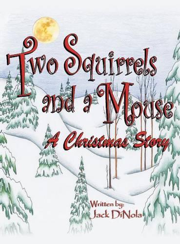 Two Squirrels and a Mouse: A Christmas Story(English)