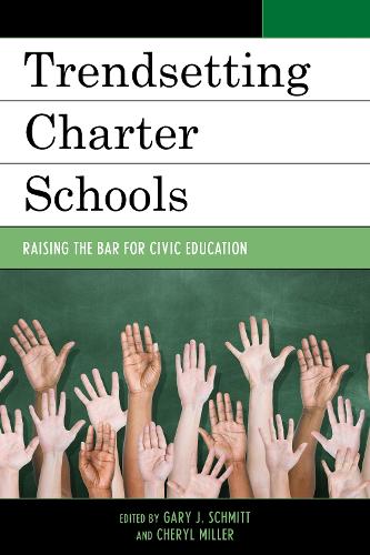 Trendsetting Charter Schools: Raising the Bar for Civic Education(New Frontiers in Education)