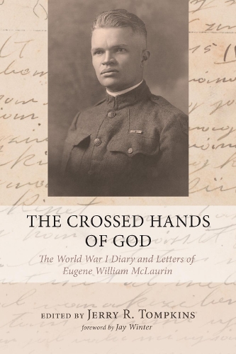 The Crossed Hands of God: The World War I Diary and Letters of Eugene William McLaurin(English)