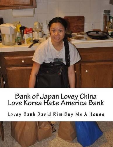 Bank of Japan Lovey China Love Korea Hate America Bank