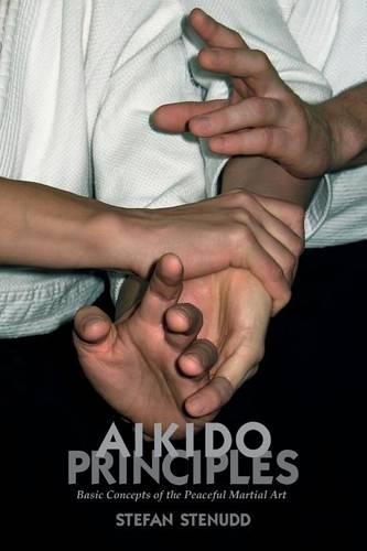 Aikido Principles: Basic Concepts of the Peaceful Martial Art(English)
