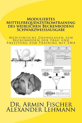 Moduliertes Mittelfrequenzstromtraining des weiblichen Beckenbodens Schwarzwei�ausgabe