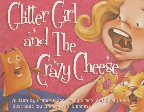 Glitter Girl and the Crazy Cheese: (English)