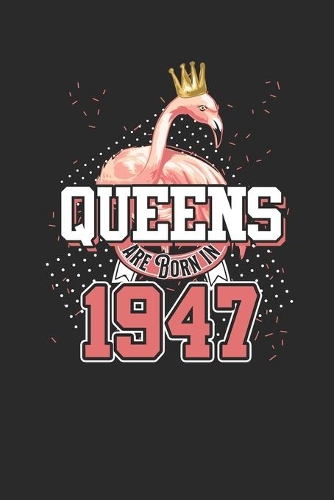 Queens Are Born In 1947