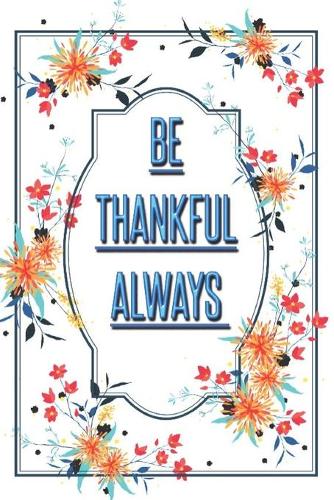 be Thankful Always