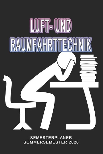 Luft- und Raumfahrttechnik Semesterplaner - Sommersemester 2020