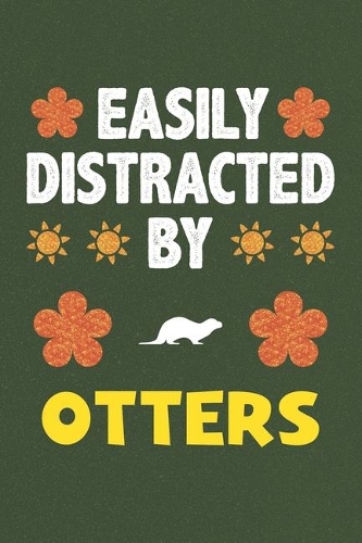 Easily Distracted By Otters
