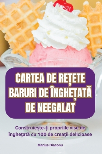 Cartea de Re?ete Baruri de ?nghe?atA de Neegalat