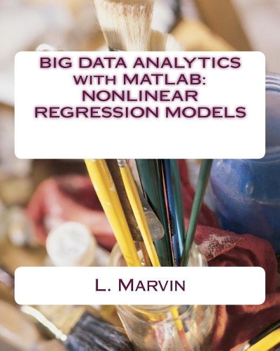Big Data Analytics with MATLAB: Nonlinear Regression Models