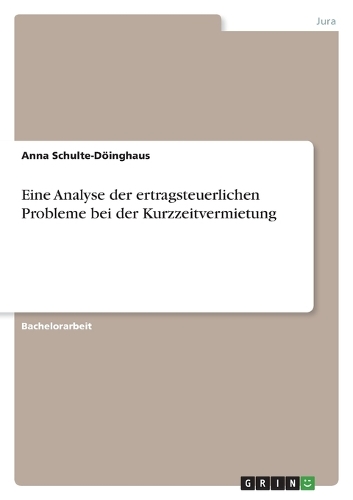 Eine Analyse der ertragsteuerlichen Probleme bei der Kurzzeitvermietung