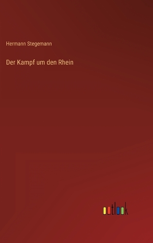 Der Kampf um den Rhein
