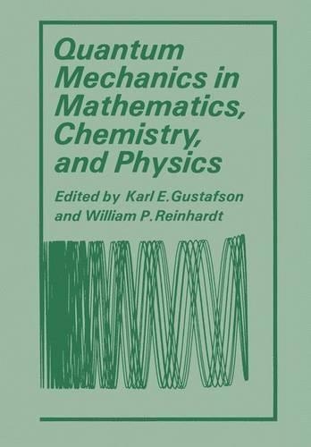 Quantum Mechanics in Mathematics, Chemistry, and Physics: (English)