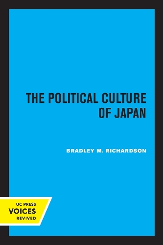 The Political Culture of Japan: Volume 11(Center for Japanese Studies, Uc Berkeley)