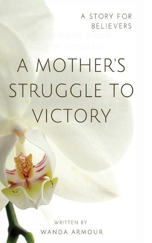 A Mother's Struggle to Victory