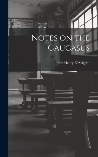 Notes on the Caucasus