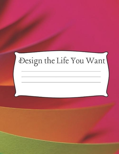 Design the Life You Want