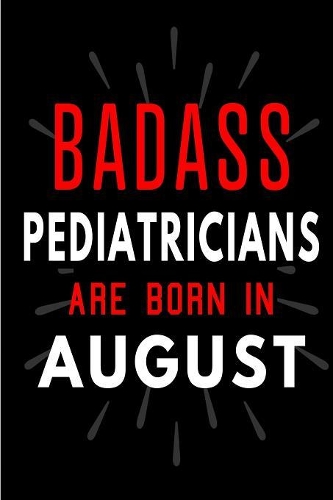 Badass Pediatricians Are Born In August