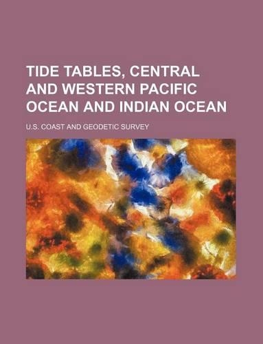 Tide Tables, Central and Western Pacific Ocean and Indian Ocean