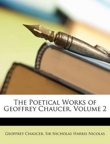 The Poetical Works of Geoffrey Chaucer, Volume 2