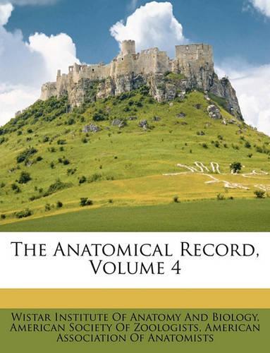 The Anatomical Record, Volume 4