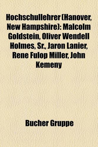 Hochschullehrer (Hanover, New Hampshire): Malcolm Goldstein, Oliver Wendell Holmes, Sr., Jaron Lanier, Rene Fulop Miller, John Kemeny(German)