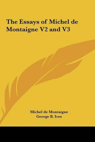 The Essays of Michel de Montaigne V2 and V3