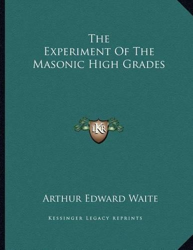 The Experiment of the Masonic High Grades