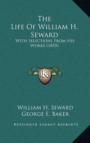 The Life Of William H. Seward