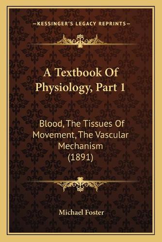 A Textbook Of Physiology, Part 1
