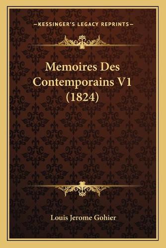 Memoires Des Contemporains V1 (1824): (French)
