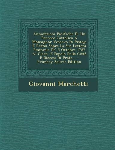 Annotazioni Pacifiche Di Un Parroco Cattolico a Monsignor Vescovo Di Pistoja E Prato