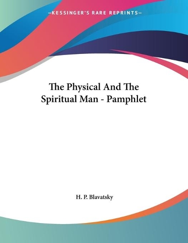 The Physical And The Spiritual Man - Pamphlet