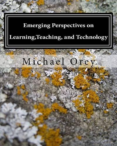 Emerging Perspectives on Learning, Teaching, and Technology