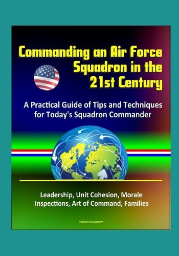Commanding an Air Force Squadron in the 21st Century