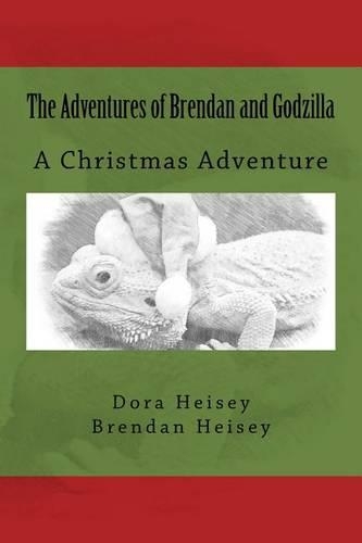 The Adventures of Brendan and Godzilla: (3 A Christmas Adventure)
