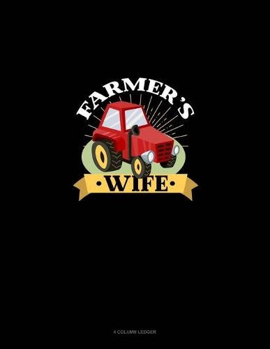 Farmer's Wife: 4 Column Ledger(28 4 Column Ledger)
