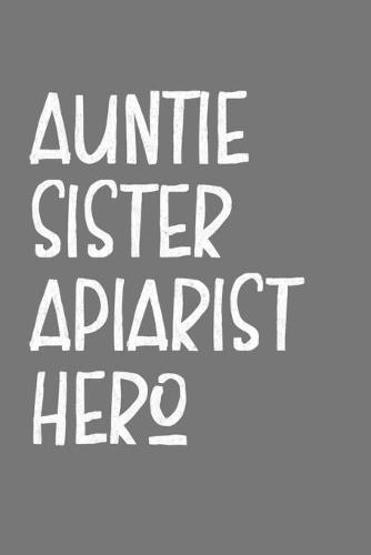 Aunt Sister Apiarist Hero