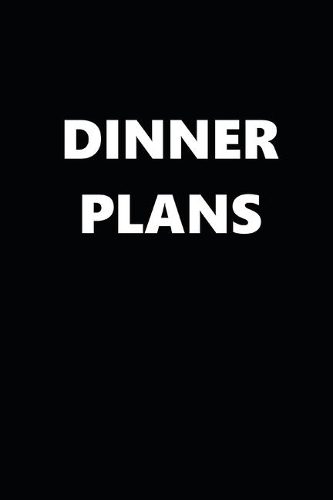 2020 Weekly Planner Dinner Plans 134 Pages: 2020 Planners Calendars Organizers Datebooks Appointment Books Agendas