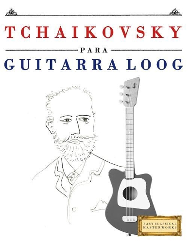 Tchaikovsky Para Guitarra Loog: 10 Piezas F