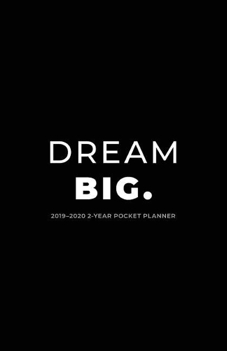 2019-2020 2-Year Pocket Planner; Dream Big.: Pocket Calendar and Monthly Planner 2019-2020(1 Agenda, Personal Organizer and Monthly Calendar Planner)