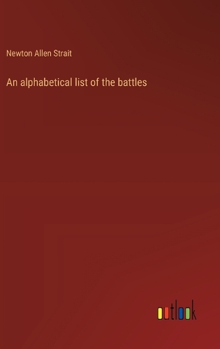 An alphabetical list of the battles