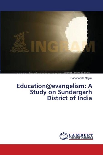Education@evangelism: A Study on Sundargarh District of India(English)